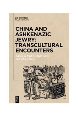 Abbildung von Hellerstein / Song | China and Ashkenazic Jewry: Transcultural Encounters | 1. Auflage | 2022 | beck-shop.de