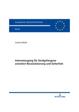 Abbildung von Bode | Internetzugang für Strafgefangene zwischen Resozialisierung und Sicherheit | 1. Auflage | 2019 | 6127 | beck-shop.de