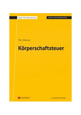 Abbildung von Wakounig / Berger | Körperschaftsteuer (Skriptum) | 5. Auflage | 2018 | beck-shop.de