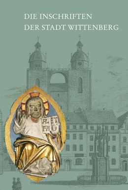 Abbildung von Jäger / Pickenhan | Die Inschriften der Stadt Wittenberg | 1. Auflage | 2019 | beck-shop.de