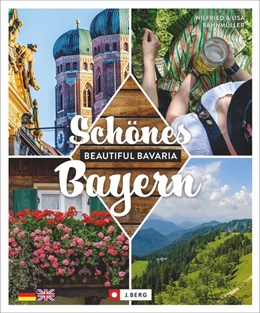 Abbildung von Bahnmüller | Schönes Bayern / Beautiful Bavaria | 1. Auflage | 2022 | beck-shop.de