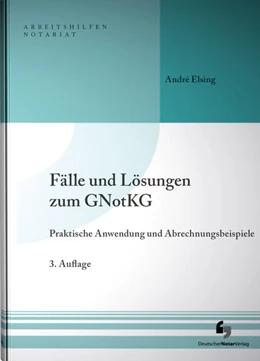 Abbildung von Elsing | Fälle und Lösungen zum GNotKG | 3. Auflage | 2020 | beck-shop.de