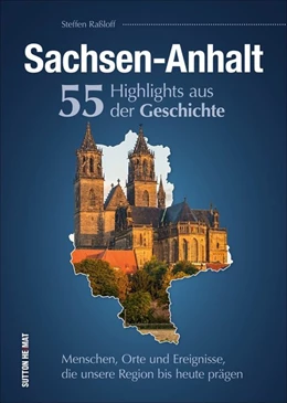 Abbildung von Raßloff | Sachsen-Anhalt. 55 Highlights aus der Geschichte | 1. Auflage | 2020 | beck-shop.de
