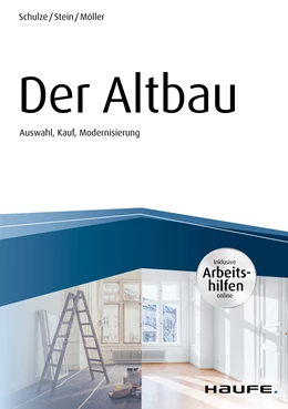 Abbildung von Schulze / Stein | Der Altbau - inkl. Arbeitshilfen online Auswahl, Kauf, Modernisierung | 1. Auflage | 2019 | beck-shop.de