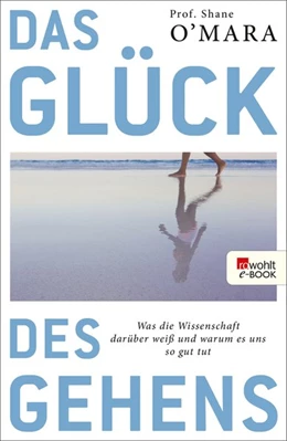Abbildung von O'Mara | Das Glück des Gehens | 1. Auflage | 2020 | beck-shop.de