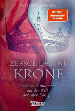 Abbildung von Aveyard | Zerschlagene Krone - Geschichten und mehr aus der Welt der roten Königin (Die Farben des Blutes 5) | 1. Auflage | 2020 | beck-shop.de