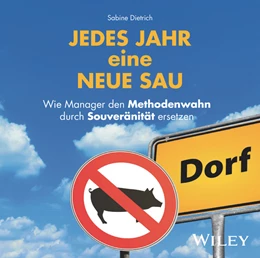 Abbildung von Dietrich | Jedes Jahr eine neue Sau: Wie Manager den Methodenwahn durch Souveränität ersetzen | 1. Auflage | 2020 | beck-shop.de