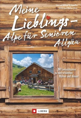 Abbildung von Bahnmüller / Meier | Meine Lieblings-Alpe für Senioren Allgäu | 1. Auflage | 2020 | beck-shop.de