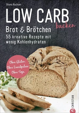 Abbildung von Ruchser | Low Carb baking. Brot, Brötchen & Baguette | 1. Auflage | 2020 | beck-shop.de