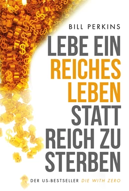 Abbildung von Perkins | Lebe ein reiches Leben, statt reich zu sterben | 1. Auflage | 2020 | beck-shop.de