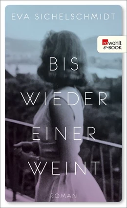 Abbildung von Sichelschmidt | Bis wieder einer weint | 1. Auflage | 2020 | beck-shop.de