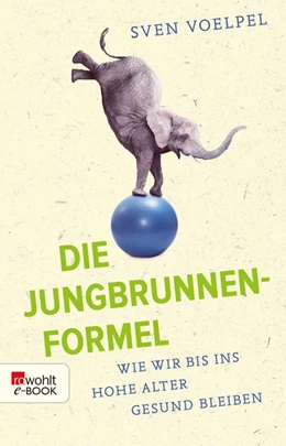 Abbildung von Voelpel | Die Jungbrunnen-Formel | 1. Auflage | 2020 | beck-shop.de