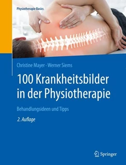 Abbildung von Mayer / Siems | 100 Krankheitsbilder in der Physiotherapie | 2. Auflage | 2019 | beck-shop.de