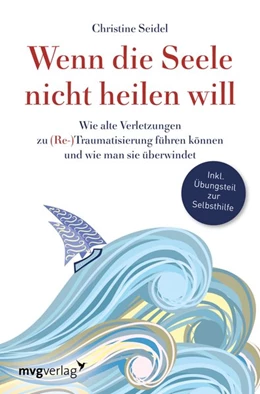 Abbildung von Seidel | Wenn die Seele nicht heilen will | 1. Auflage | 2020 | beck-shop.de