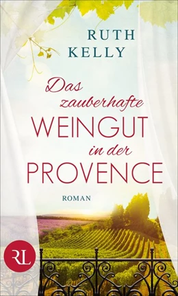 Abbildung von Kelly | Das zauberhafte Weingut in der Provence | 1. Auflage | 2021 | beck-shop.de