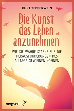 Abbildung von Tepperwein | Die Kunst das Leben anzunehmen | 1. Auflage | 2020 | beck-shop.de