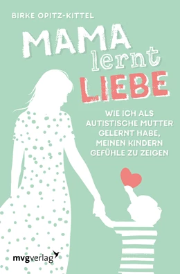 Abbildung von Opitz-Kittel | Mama lernt Liebe | 1. Auflage | 2020 | beck-shop.de