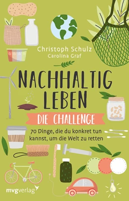 Abbildung von Schulz / Graf | Nachhaltig leben - Die Challenge | 1. Auflage | 2020 | beck-shop.de
