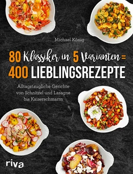 Abbildung von König | 80 Klassiker in 5 Varianten = 400 Lieblingsrezepte | 1. Auflage | 2020 | beck-shop.de