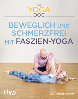 Abbildung von Steiner | Der Yoga-Doc - Beweglich und schmerzfrei mit Faszien-Yoga | 1. Auflage | 2020 | beck-shop.de