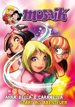 Abbildung von Mosaik Team / Schleiter | MOSAIK Anna, Bella & Caramella - Start ins Abenteuer | 1. Auflage | 2019 | beck-shop.de