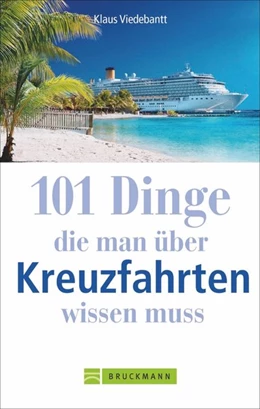 Abbildung von Viedebantt | 101 Dinge, die man über Kreuzfahrten wissen muss | 1. Auflage | 2022 | beck-shop.de
