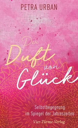 Abbildung von Urban | Der Duft von Glück | 1. Auflage | 2020 | beck-shop.de