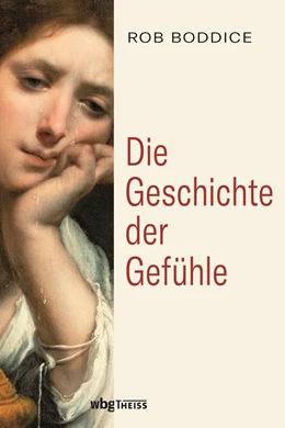 Abbildung von Boddice | Die Geschichte der Gefühle | 1. Auflage | 2020 | beck-shop.de