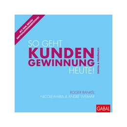Abbildung von Rankel / Weimar | So geht Kundengewinnung heute! | 1. Auflage | 2020 | beck-shop.de