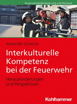 Abbildung von Scheitza | Interkulturelle Kompetenz bei der Feuerwehr | 1. Auflage | 2021 | beck-shop.de