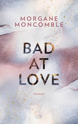 Abbildung von Moncomble | Bad At Love | 1. Auflage | 2020 | beck-shop.de