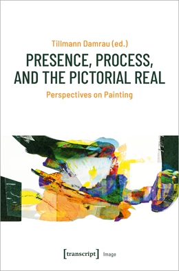 Abbildung von Damrau | Presence, Process, and the Pictorial Real | 1. Auflage | 2025 | beck-shop.de