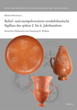 Abbildung von Mackensen | Relief- und stempelverzierte nordafrikanische Sigillata des späten 2. bis 6. Jahrhunderts | 1. Auflage | 2019 | 8 | beck-shop.de