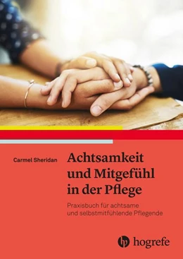 Abbildung von Sheridan | Achtsamkeit und Mitgefühl in der Pflege | 1. Auflage | 2019 | beck-shop.de