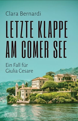 Abbildung von Bernardi | Letzte Klappe am Comer See | 1. Auflage | 2020 | beck-shop.de