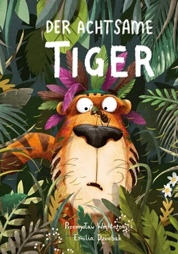 Abbildung von Wechterowicz | Der Achtsame Tiger | 1. Auflage | 2019 | beck-shop.de