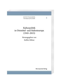 Abbildung von Höhne | Kulturpolitik in Ostmittel- und Südosteuropa (1945-2015) | 1. Auflage | 2019 | beck-shop.de