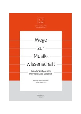Abbildung von Wald-Fuhrmann / Keym | Wege zur Musikwissenschaft / Paths to Musicology | 1. Auflage | 2019 | beck-shop.de