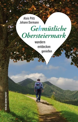 Abbildung von Pötz / Dormann | Gehmütliche Obersteiermark | 1. Auflage | 2020 | beck-shop.de