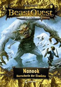 Abbildung von Blade | Beast Quest Legend (Band 5) - Nanook, Herrscherin der Eiswüste | 1. Auflage | 2020 | beck-shop.de