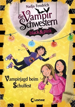 Abbildung von Fendrich | Die Vampirschwestern black & pink (Band 7) - Vampirjagd beim Schulfest | 1. Auflage | 2020 | beck-shop.de