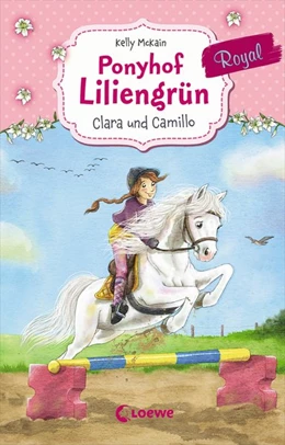 Abbildung von McKain | Ponyhof Liliengrün Royal (Band 3) - Clara und Camillo | 1. Auflage | 2020 | beck-shop.de