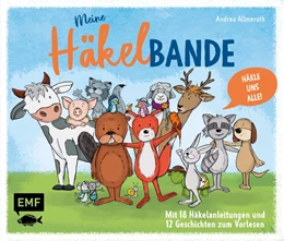 Abbildung von Allmeroth | Meine Häkelbande - 18 Häkelanleitungen und 12 Geschichten zum Vorlesen | 1. Auflage | 2020 | beck-shop.de