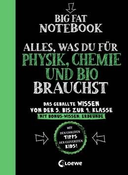 Abbildung von Big Fat Notebook - Alles, was du für Physik, Chemie und Bio brauchst - Das geballte Wissen von der 5. bis zur 9. Klasse. Mit Bonuswissen: Erdkunde | 1. Auflage | 2020 | beck-shop.de