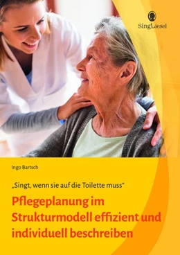 Abbildung von Bartsch | Pflegeplanung im Strukturmodell. Effizient und individuell beschreiben. | 1. Auflage | 2020 | beck-shop.de