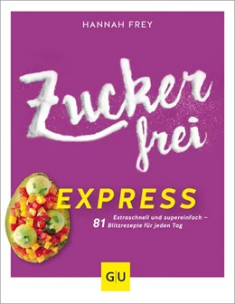 Abbildung von Frey | Zuckerfrei Express | 1. Auflage | 2020 | beck-shop.de