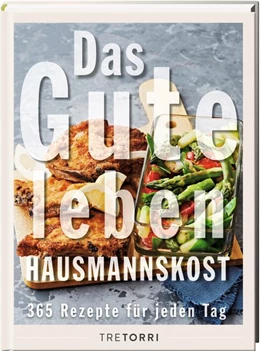 Abbildung von Frenzel | Das Gute leben - Hausmannskost | 1. Auflage | 2020 | beck-shop.de