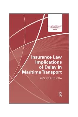Abbildung von Bugra | Insurance Law Implications of Delay in Maritime Transport | 1. Auflage | 2019 | beck-shop.de