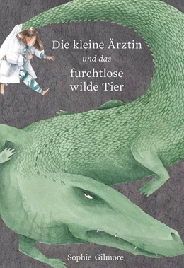 Abbildung von Gilmore | Die kleine Ärztin und das furchtlose wilde Tier | 1. Auflage | 2020 | beck-shop.de