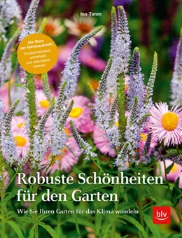 Abbildung von Timm | Robuste Schönheiten für den Garten | 1. Auflage | 2020 | beck-shop.de